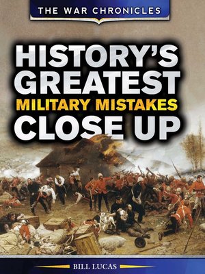 cover image of History's Greatest Military Mistakes Close Up